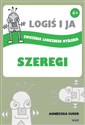 Logiś i ja. Szeregi 