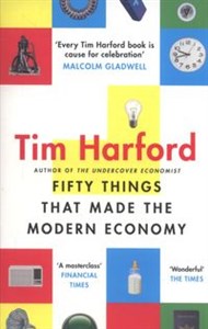 Fifty Things That Made the Modern Economy  