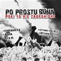 Po prostu bunt: Póki to nie zabronione  - 