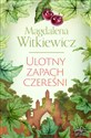 Ulotny zapach czereśni - Magdalena Witkiewicz polish books in canada