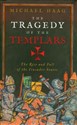 Tragedy of the Templars The rise and fall of the crusader states  