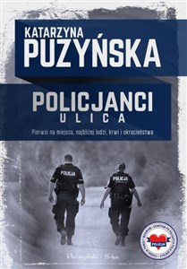 Policjanci Ulica Pierwsi na miejscu, najbliżej ludzi, krwi i okrucieństwa pl online bookstore