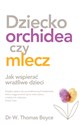 Dziecko orchidea czy mlecz Jak wspierać wrażliwe dzieci - Polish Bookstore USA