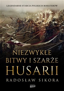 Niezwykłe bitwy i szarże husarii polish usa