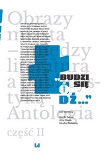 Budzi się Łódź… Obrazy miasta – między literaturą a publicystyką. Antologia cz. II to buy in USA
