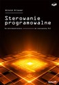 Sterowanie programowalne Od mikrokontrolera do sterownika PLC to buy in Canada