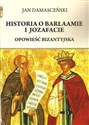 Historia o Barłaamie i Joazafacie Opowieść bizantyjska Polish bookstore