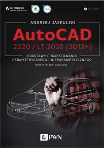 AutoCAD 2020 / LT 2020 (2013+) Podstawy projektowania parametrycznego i nieparametrycznego. Wersja polska i angielska. 