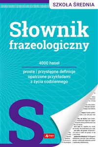 Słownik frazeologiczny Szkoła średnia 4000 haseł Polish Books Canada