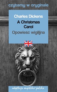 A Christmas Carol Opowieść wigilijna Czytamy w oryginale adaptacja angielsko-polska Bookshop