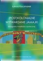 (Post)kolonialne wytwarzanie Jamajki Etnografia mobilności społecznej in polish