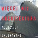 Więcej niż architektura Pochwała eklektyzmu polish books in canada