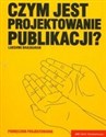 Czym jest projektowanie publikacji?  