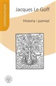 Historia i pamięć - Jacques Le Goff