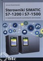 Sterowniki SIMATIC S7-1200 i S7-1500 w zaawansowanych systemach sterowania - Janusz Kwaśniewski Canada Bookstore