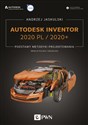 Autodesk Inventor 2020 PL / 2020+ Podstawy metodyki projektowania. Wersja polska i angielska - Andrzej Jaskulski