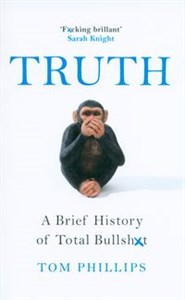 Truth A brief history of total bullshit Bookshop