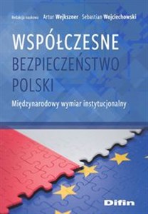 Współczesne bezpieczeństwo Polski Międzynarodowy wymiar instytucjonalny  