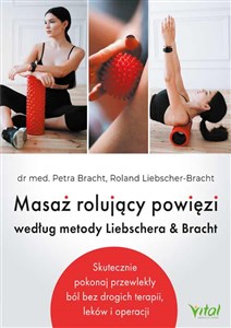 Masaż rolujący powięzi według metody Liebschera & Bracht  