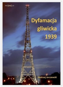 Dyfamacja gliwicka 1939  online polish bookstore