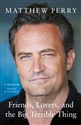 Friends, Lovers and the Big Terrible Thing - Matthew Perry Canada Bookstore