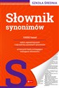 Słownik synonimów Szkoła średnia 10000 haseł - Witold Cienkowski