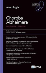 Choroba Alzheimera. Diagnoza i terapia W gabinecie lekarza specjalisty. Neurologia Polish bookstore