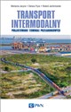 Transport intermodalny Projektowanie terminali przeładunkowych Polish Books Canada
