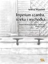 Imperium szamba, ścieku i wychodka Przyczynek do historii  życia codziennego  w starożytności - Andrzej Wypustek pl online bookstore