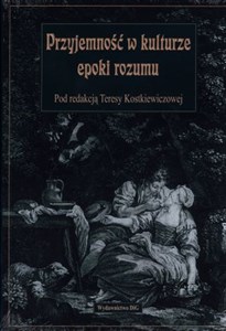 Przyjemność w kulturze epoki rozumu  