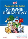 Angielski dla dzieci Słownik obrazkowy - Opracowanie Zbiorowe 