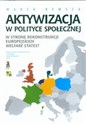 Aktywizacja w polityce społecznej W stronę rekonstrukcji europejskich Welfare States? to buy in USA