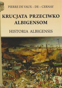 Krucjata przeciwko Albigensom Historia Albigensis chicago polish bookstore