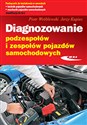 Diagnozowanie podzespołów i zespołów pojazdów samochodowych - Piotr Wróblewski, Jerzy Kupiec