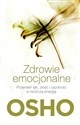 Zdrowie emocjonalne Przemień lęk, złość i zazdrość w twórczą energię  