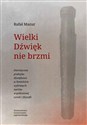 Wielki Dźwięk nie brzmi Daoistyczna praktyka dźwiękowa w kontekście wybranych nurtów współczesnej sztuki i filozofii  