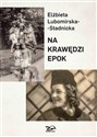 Na krawędzi epok - Elżbieta Lubomirska-Stadnicka in polish