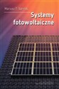 Systemy fotowoltaiczne - Mariusz T. Sarniak