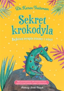 Sekret krokodyla Bajkowa terapia traumy i więzi polish books in canada