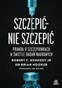 Szczepić - nie szczepić Prawda o szczepionkach w świetle badań naukowych  