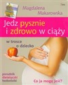 Jedz pysznie i zdrowo w ciąży w trosce o dziecko pl online bookstore