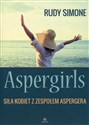 Aspergirls Siła kobiet z zespołem Aspergera 