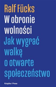 W obronie wolności Jak wygrać walkę o otwarte społeczeństwo 