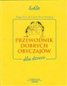 Przewodnik dobrych obyczajów dla dzieci - Cindy Post, Peggy Post 