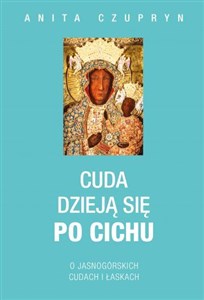 Cuda dzieją się po cichu O jasnogórskich dudach i łaskach  