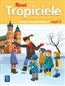 NOWI TROPICIELE KARTY ĆWICZEŃ KLASA 3 CZĘŚĆ 3 EDUKACJA WCZESNOSZKOLNA  1687B4 polish usa