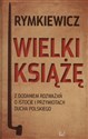 Wielki Książę - Jarosław Marek Rymkiewicz chicago polish bookstore