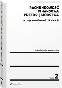 Rachunkowość finansowa przedsiębiorstwa od jego powstania do likwidacji Polish bookstore