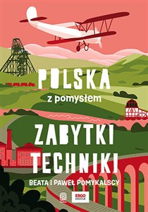 Zabytki techniki. Polska z pomysłem buy polish books in Usa