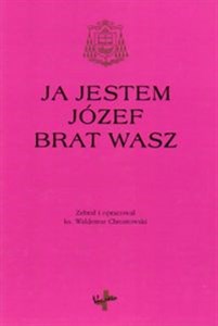 Ja jestem Józef brat wasz Księga pamiątkowa 